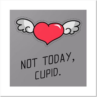 Not Today, Cupid. Valentines Day Design Posters and Art